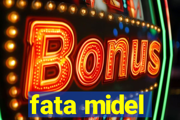 fata midel